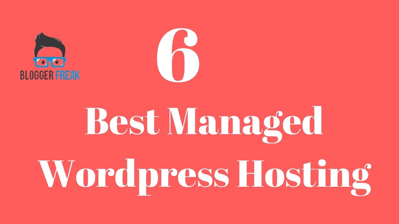 6 Best Managed Wordpress Hosting Providers For 2017