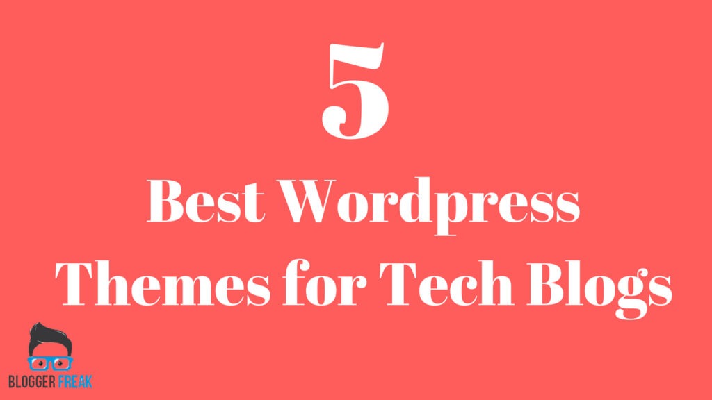 Best WordPress Themes for Tech Blogs