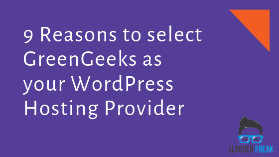 9 Reasons to Select GreenGeeks as your WordPress Hosting Provider