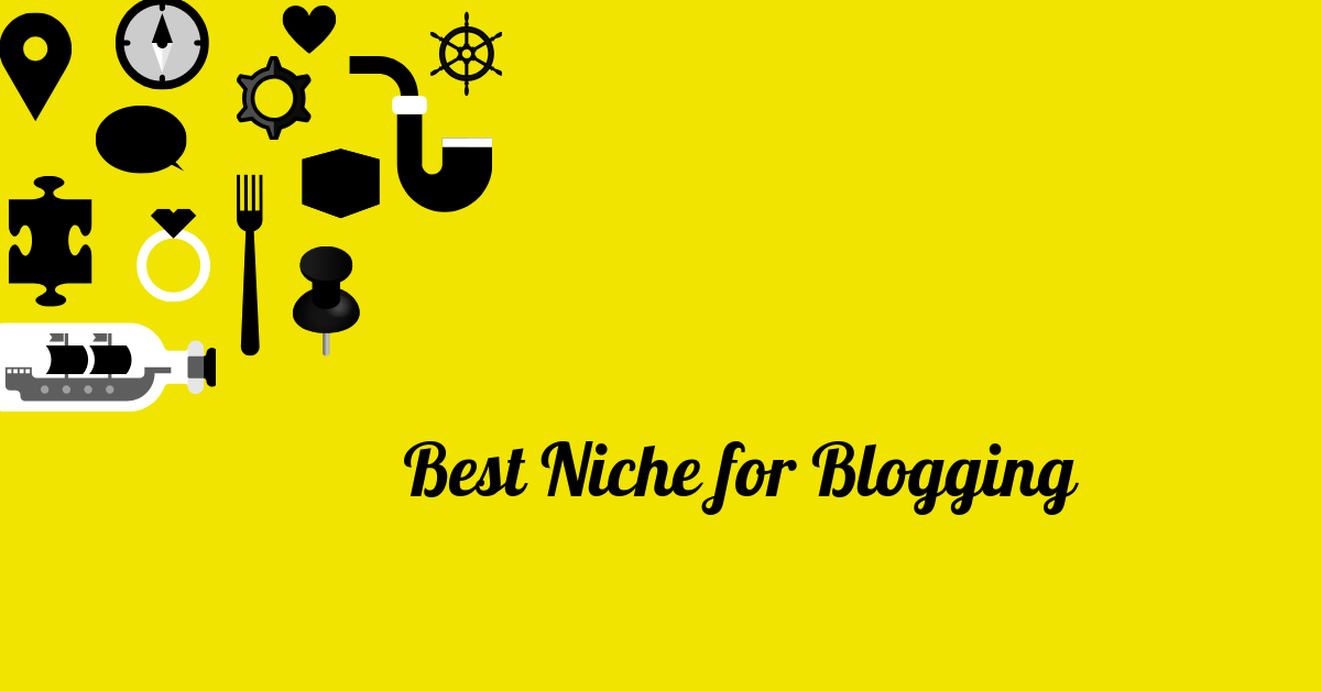 7 Best Niche For Blogging In 2023 - Blogger Freak