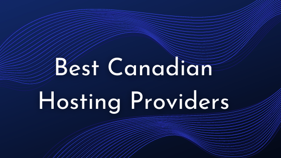 Best Canadian Hosting Providers